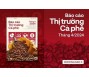 [Báo cáo] Thị trường cà phê tháng 4/2024