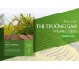 Thị trường gạo tháng 7/2023: Lệnh cấm xuất khẩu gạo của Ấn Độ mở ra cơ hội lớn cho Việt Nam