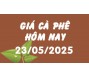 Giá cà phê hôm nay 23/5/25