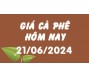 Giá cà phê hôm nay 21/6