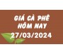 Giá cà phê hôm nay 27/3