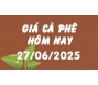 Giá cà phê hôm nay 27/6/25