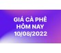 Giá cà phê hôm nay 10/8