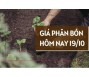 Giá phân bón hôm nay 19/10