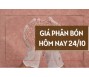 Giá phân bón hôm nay 24/10