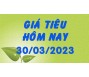 Giá tiêu hôm nay 30/3